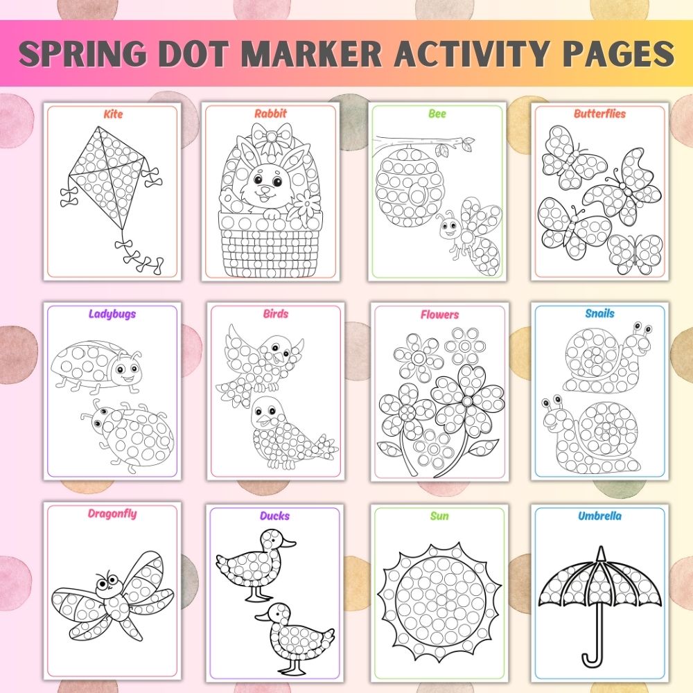 Spring Dot Marker Printables – 12 Fun Activity Pages